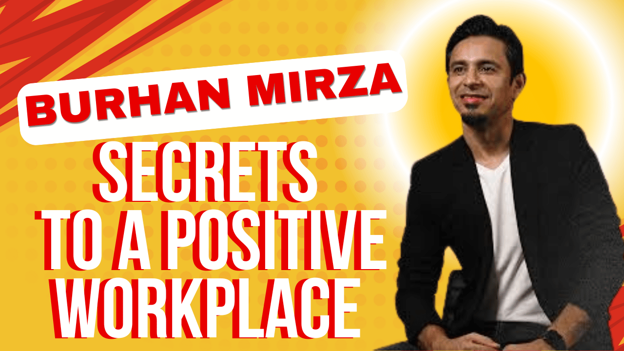 Learn Burhan Mirza powerful strategies to combat workplace negativity and boost productivity.Discover how positive energy can transform your office environment.