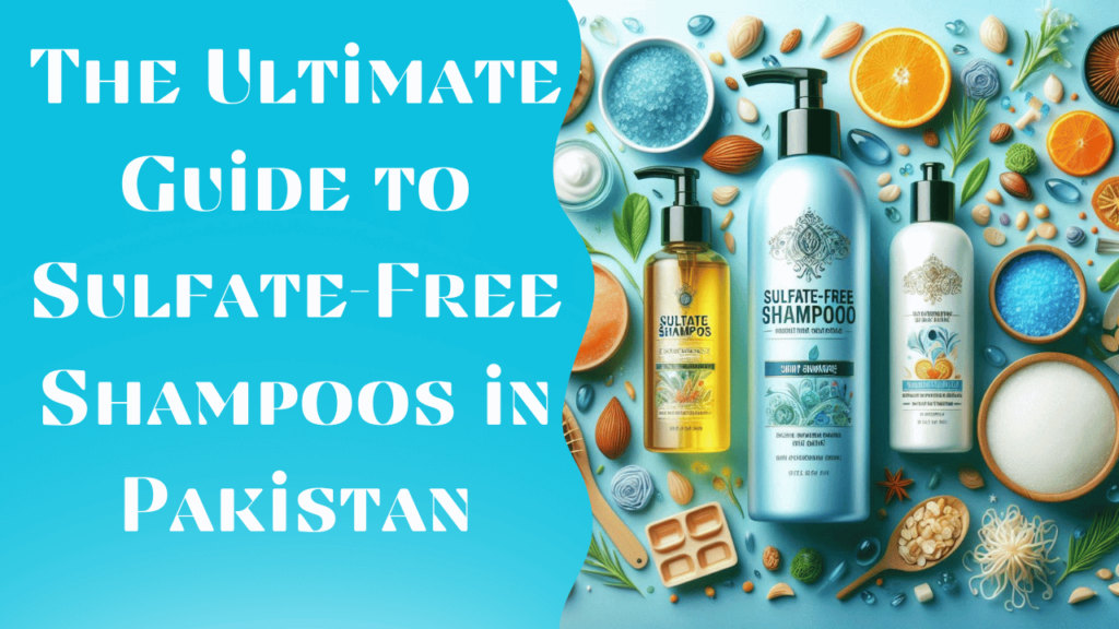 The Ultimate Guide to Sulfate-Free Shampoos in Pakistan: Benefits, Top Brands, and Buying Tips.Explore the best sulfate-free shampoos in Pakistan for 2024. Discover top brands, benefits, and tips for selecting the right shampoo for your hair type.