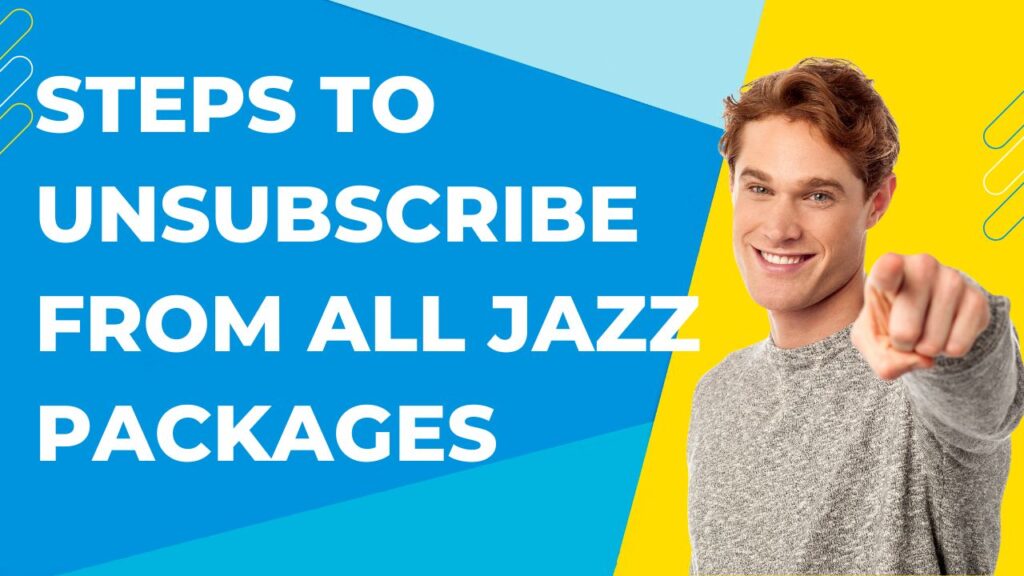 How to Easily Unsubscribe from Jazz Packages in Pakistan: Your Simple Solution.Discover how to unsubscribe from Jazz packages in Pakistan with our guide.Learn the steps to manage your balance, deactivation codes,how to get help from Jazz..