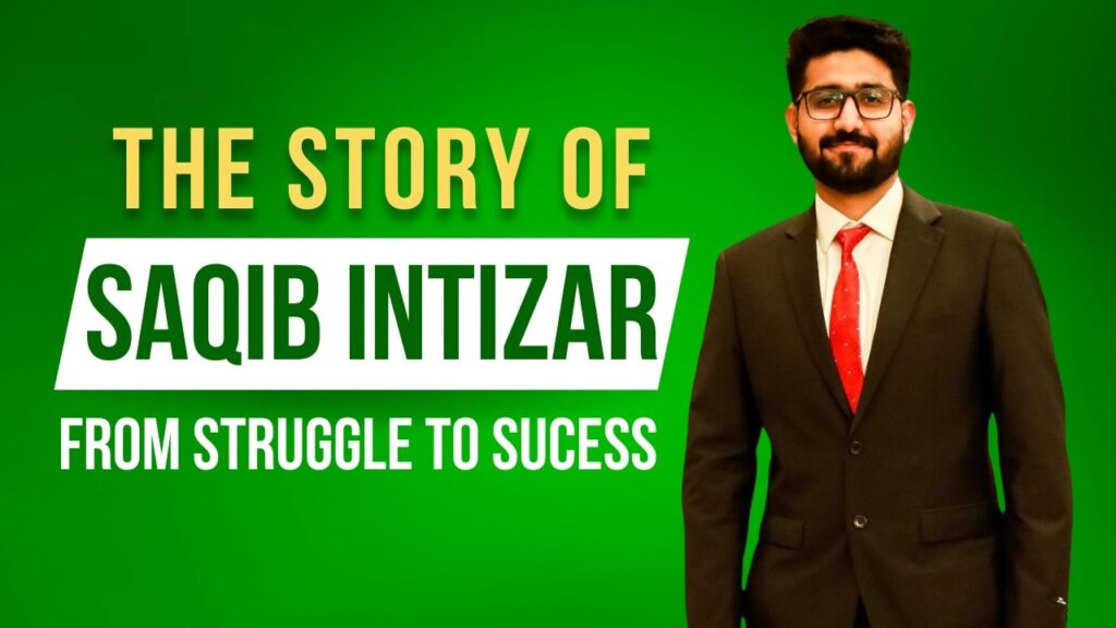 From Struggles to Success: The Inspiring Journey of Saqib Intizar in E-commerce