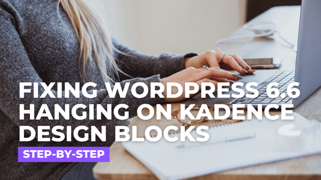 Fixing WordPress 6.6 Hanging on Kadence Design Blocks: Step-by-Step GuideFix WordPress 6.6 hanging issues with Kadence Design Blocks using our easy step-by-step guide. Improve performance and streamline your WordPress experience.