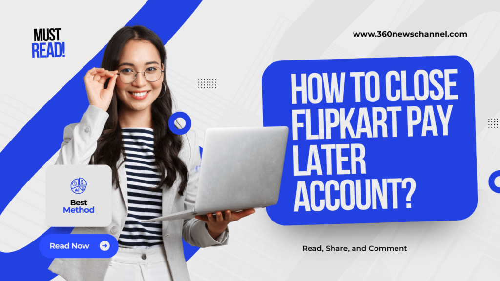 How to Close Flipkart Pay Later Account: A Complete Step-by-Step Guide.Learn how to close your Flipkart Pay Later account in 5 simple steps. This guide walks you through the entire process, from contacting customer support to email requests and key considerations.